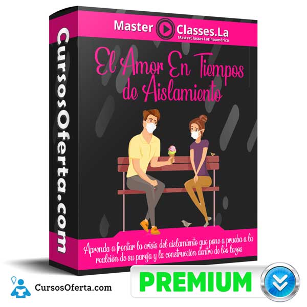 El Amor En Tiempos de Aislamiento – MasterClasses.la