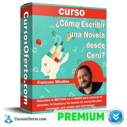Cómo Escribir una Novela desde Cero – Francesc Miralles