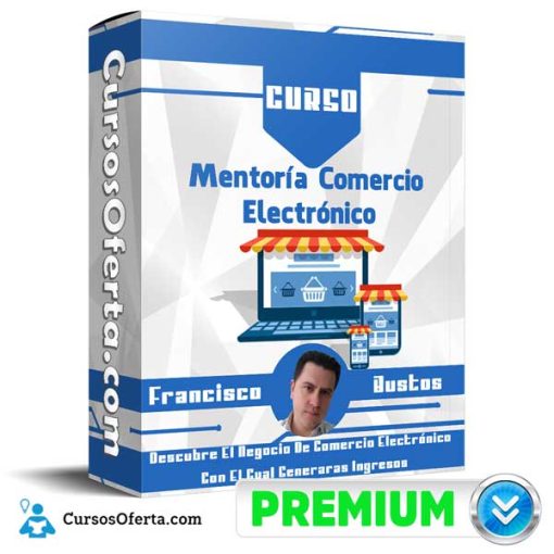 Curso Mentoría Comercio Electrónico – Francisco Bustos