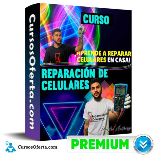 Curso Reparación de Celulares – Profe Antony