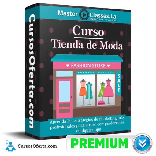 Curso Tienda de Moda – The Fashion Store – MasterClasses.la