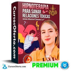 Hipnoterapia Para Sanar Relaciones Tóxicas – José David Ocampo