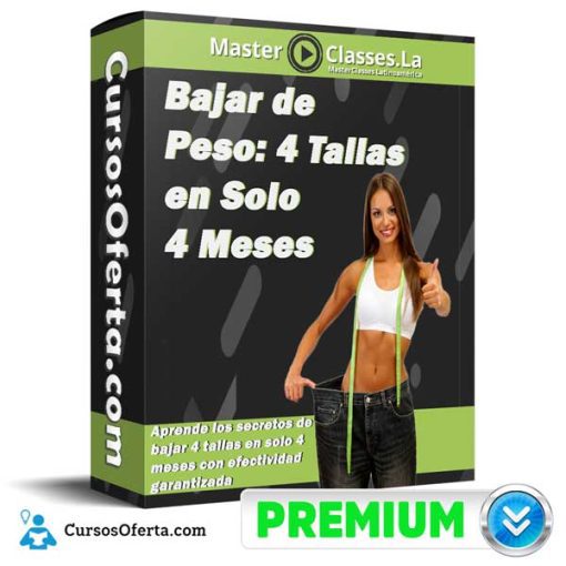 Bajar de Peso: 4 Tallas en Solo 4 Meses – MasterClasses.la 1 bajar de peso 4 tallas en solo 4 meses masterclasses la 651b03f0ad552