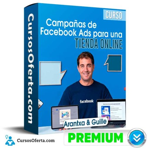 Curso Campañas de Facebook Ads para una tienda online – Arantxa & Guille 1 curso campanas de facebook ads para una tienda online arantxa guille 651b1520f19ca