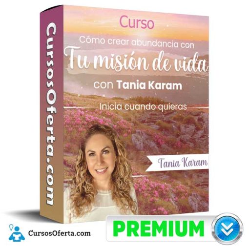 Curso Como Crear Abundancia con tu Misión de Vida – Tania Karam 1 curso como crear abundancia con tu mision de vida tania karam 651b147d2ab9c