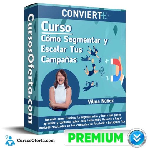 Curso Cómo Segmentar y Escalar Tus Campañas – Vilma Núñez 1 curso como segmentar y escalar tus campanas vilma nunez 651b037aaaf3b