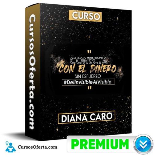Curso Conecta con el Dinero sin Esfuerzo – Diana Caro 1 curso conecta con el dinero sin esfuerzo diana caro 651b117fc4041