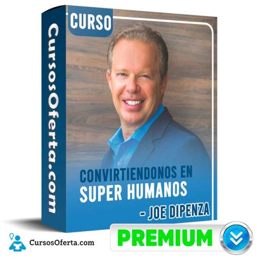 Curso Convirtiéndonos en Súper Humanos – Joe Dipenza 1 curso convirtiendonos en super humanos joe dipenza 651b0cd00178a
