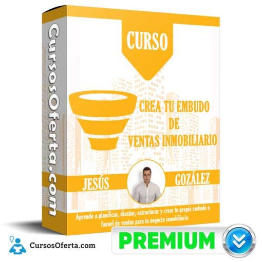 Curso Crea tu embudo de ventas inmobiliario – Jesús González 1 curso crea tu embudo de ventas inmobiliario jesus gonzalez 651af7ad971d6