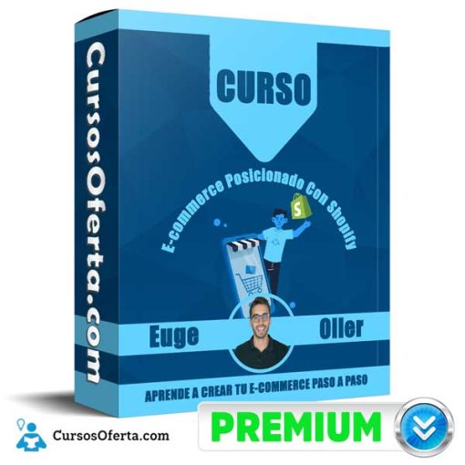 Curso E-commerce Posicionado Con Shopify – Euge Oller 1 curso e commerce posicionado con shopify euge oller 651af70cea16f