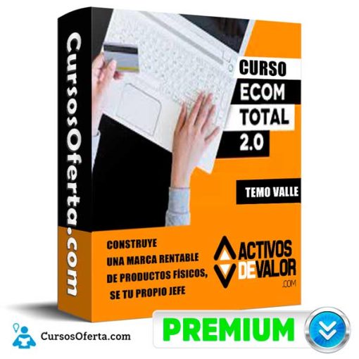 Curso Ecom Total 2.0 – Temo Valle 1 curso ecom total 2 0 temo valle 651aeefbbb6de