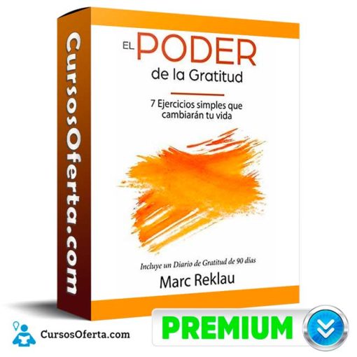 Curso El Poder de la Gratitud – Marc Reklau 1 curso el poder de la gratitud marc reklau 651b113326eab