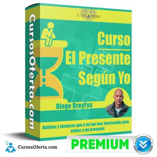 Curso El Presente Según Yo – Diego DreyFus 1 curso el presente segun yo diego dreyfus 651afed1c5a1b