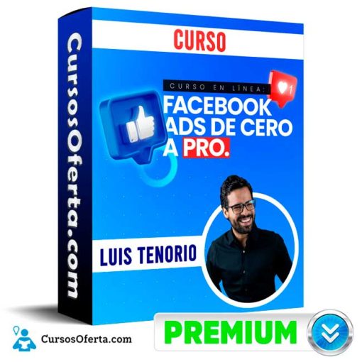 Curso Facebook Ads de Cero a Pro – Luis Tenorio 1 curso facebook ads de cero a pro luis tenorio 651b0b1a22f3c