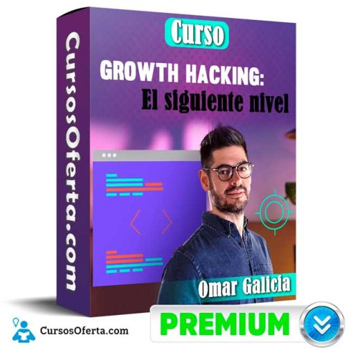 Curso Growth Hacking El siguiente nivel – Omar Galicia 1 curso growth hacking el siguiente nivel omar galicia 651b0bf3204ef
