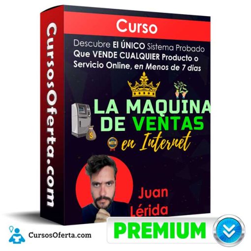 Curso La Máquina De Ventas En Internet – Juan Lérida 1 curso la maquina de ventas en internet juan lerida 651b12600a522