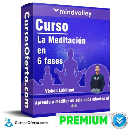 Curso La Meditación en 6 fases – Mind Valley 1 curso la meditacion en 6 fases mind valley 651afeecac6fb