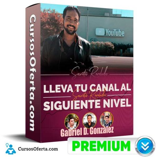 Curso Lleva tu Canal de Youtube al Siguiente Nivel – Gabriel D. González 1 curso lleva tu canal de youtube al siguiente nivel gabriel d gonzalez 651b15693a869