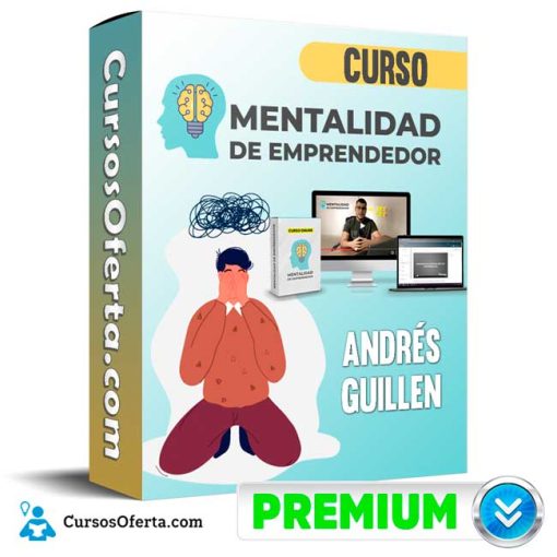 Curso Mentalidad de Emprendedor – Andrés Guillen 1 curso mentalidad de emprendedor andres guillen 651b1495757b4