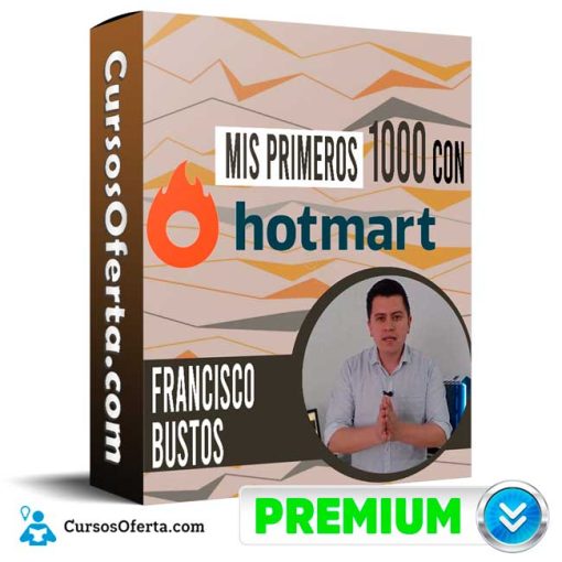 Curso Mis Primeros 1000 con HotMart – Francisco Bustos 1 curso mis primeros 1000 con hotmart francisco bustos 651b0936967eb