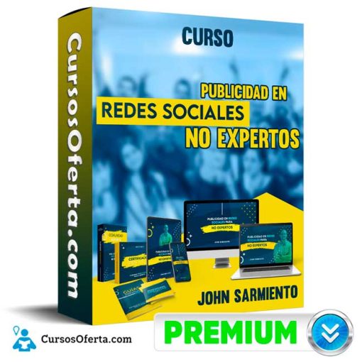 Curso Publicidad en Redes Sociales Para No Expertos – John Sarmiento 1 curso publicidad en redes sociales para no expertos john sarmiento 651b0ef1eb054