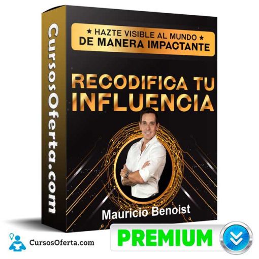 Curso Recodifica tu Influencia – Mauricio Benoist 1 curso recodifica tu influencia mauricio benoist 651b12a8e8267