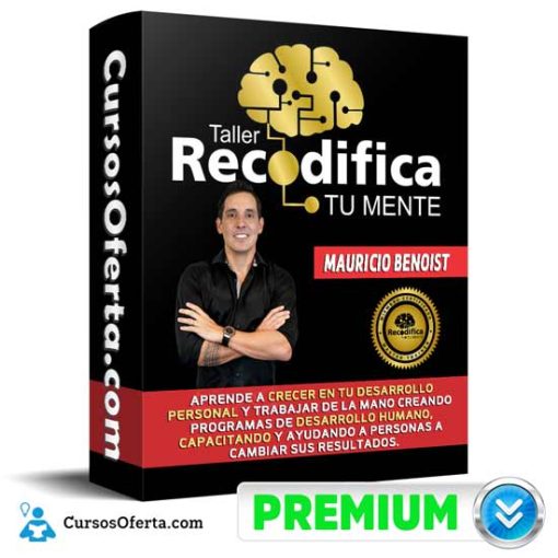 Curso Recodifica Tu Mente – Mauricio Benoist 1 curso recodifica tu mente mauricio benoist 651aed5c3d8c3