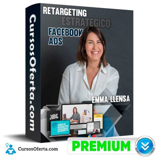 Curso RETARGETING ESTRATEGICO FACEBOOK ADS – EMMA LLENSA 1 curso retargeting estrategico facebook ads emma llensa 651cfba748184