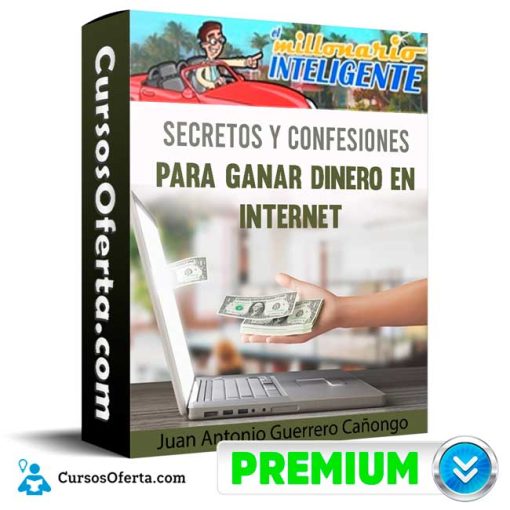 Curso Secretos y confesiones para ganar dinero en internet – Juan Antonio Guerrero Cañongo 1 curso secretos y confesiones para ganar dinero en internet juan antonio guerrero canongo 651b105903c34