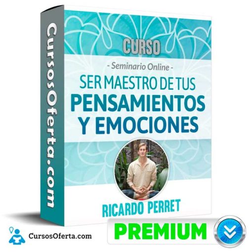 Curso Seminario Ser maestro de tus Pensamientos y Emociones – Ricardo Perret 1 curso seminario ser maestro de tus pensamientos y emociones ricardo perret 651cfbd5a16d3