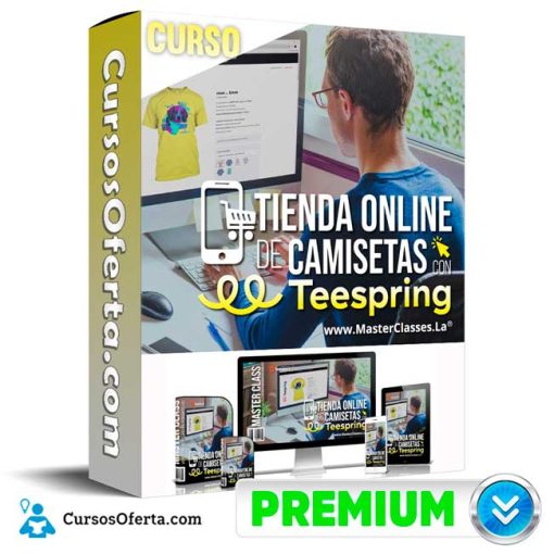 Curso Tienda Online de Camisetas con Teespring – Seminarios Online 1 curso tienda online de camisetas con teespring seminarios online 651b0f4280d29