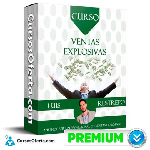 Curso Ventas Explosivas – Luis Restrepo 1 curso ventas explosivas luis restrepo 651af62486e79
