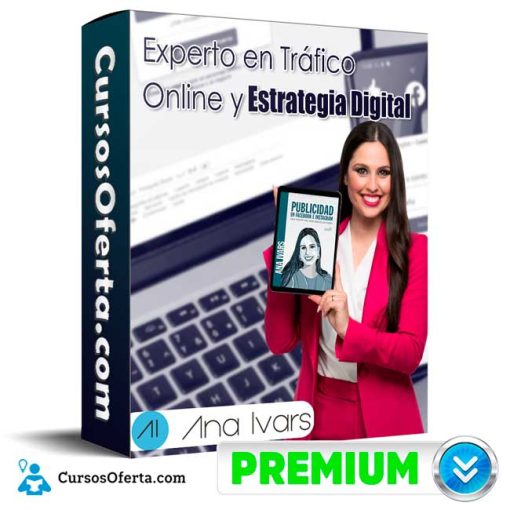 Experto en Tráfico Online y Estrategia Digital – Ana Ivars 1 experto en trafico online y estrategia digital ana ivars 651cf90a3a2dd