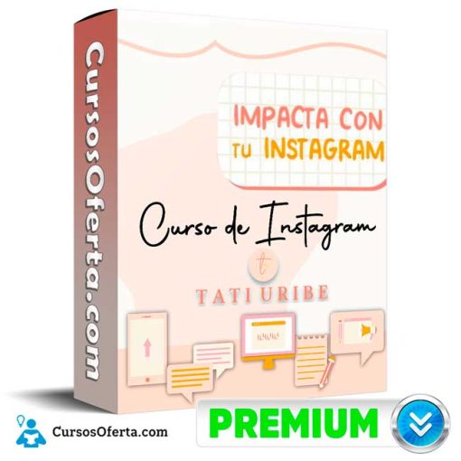 Impacta con tu Instagram – Tati Uribe 1 impacta con tu instagram tati uribe 651b163367a0f