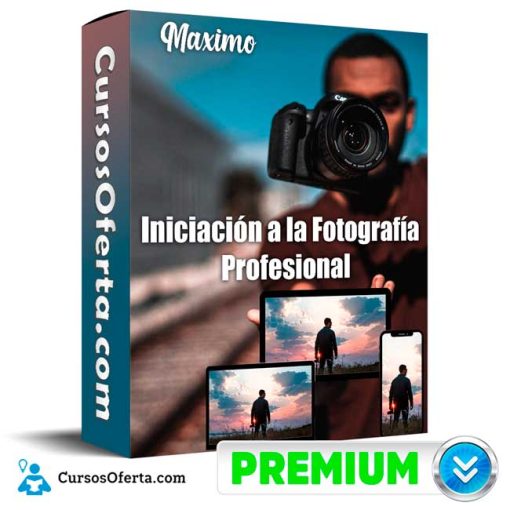 Iniciación a la Fotografía Profesional – Maximo 1 iniciacion a la fotografia profesional