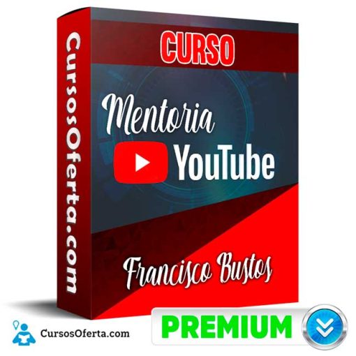 Mentoría YouTube Ads – Francisco Bustos 1 mentoria youtube ads francisco bustos 651b1645ced36