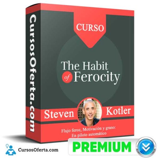 The Habit Of Ferocity – Steven Kotler 1 the habit of ferocity steven kotler 651af69811c88