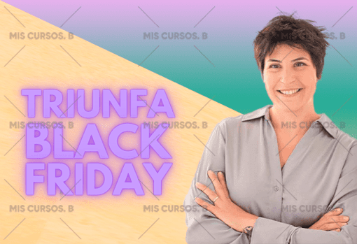 Triunfa en Black Friday de Emma Llensa 1 triunfa en black friday de emma llensa 651ae5db9a754