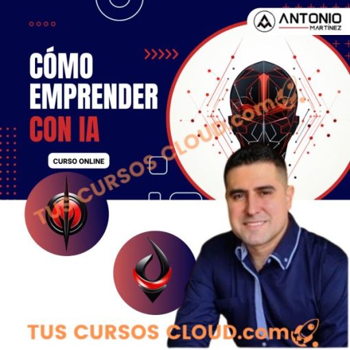 Emprende con Inteligencia Artificial – Antonio Martinez 1 emprende con inteligencia artificial antonio martinez 669183b4e999d