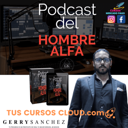 PODCAST HOMBRE ALFA TODAS LAS TEMPORADAS (1 A 6) GERRY SANCHEZ 1 podcast hombre alfa todas las temporadas 1 a 6 gerry sanchez 669034e2c78b7