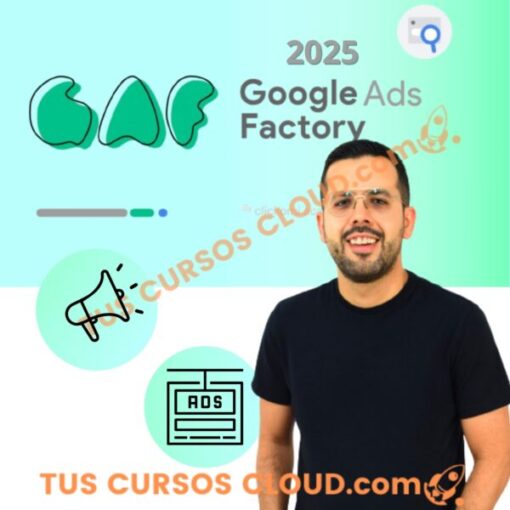 Google Ads Factory de Alan Valdez 2025
