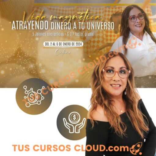 Vida magnética atrayendo dinero a tu universo – Elma Galván